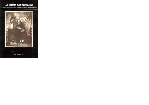 Le temps des pionniers : a travers les collections de la Société Française de Photographie