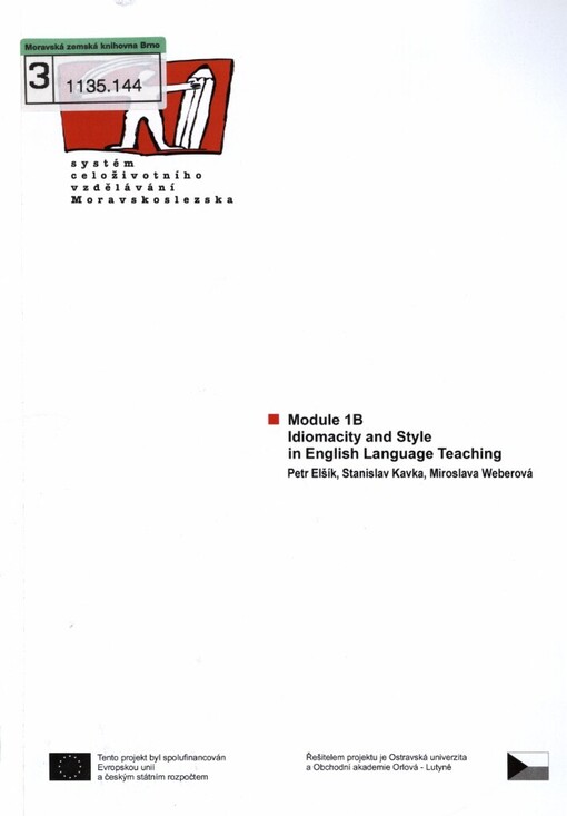 Module 1B - idiomaticity and style in English language teaching: [studijní materiály pro distanční Jazykově-metodický kurz angličtiny pro učitele středních škol]