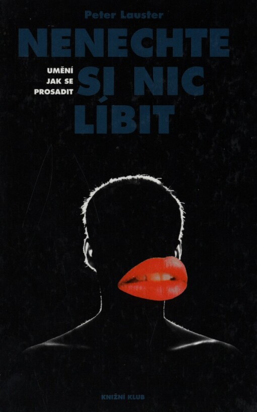 Nenechte si nic líbit: umění jak se prosadit