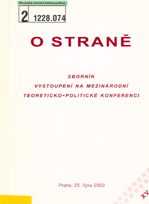 O straně: sborník vystoupení na teoreticko-politické konferenci s mezinárodní účastí konané 25. října 2003 v Praze