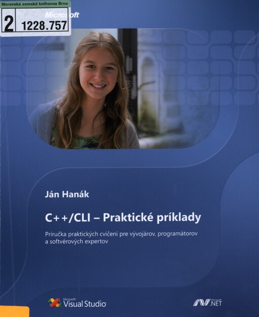 C++/CLI - praktické príklady: (príručka praktických cvičení pre vývojárov, programátorov a softvérových expertov)