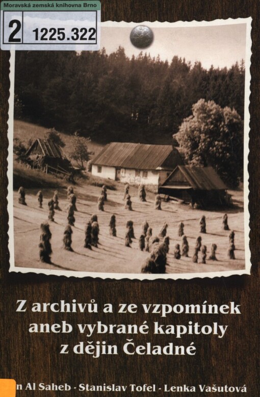 Z archivů a ze vzpomínek, aneb, Vybrané kapitoly z dějin Čeladné