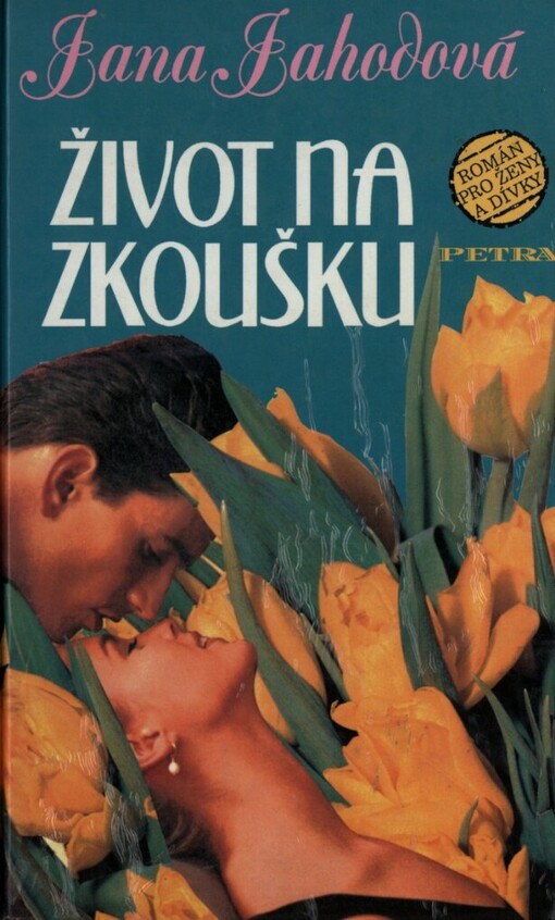 Život na zkoušku: příběh dvou lidí, kteří každý svým způsobem stále čekají, že život teprve přijde : [román pro ženy a dívky]
