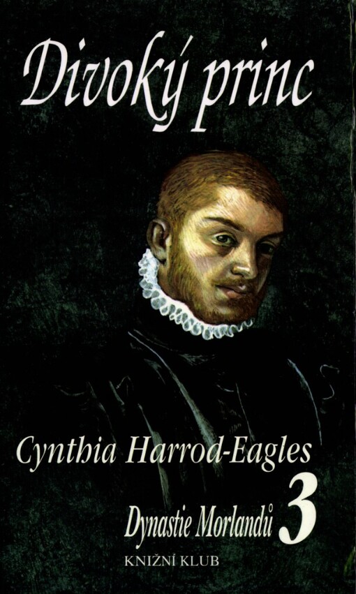 Dynastie Morlandů, 3. díl, Divoký princ