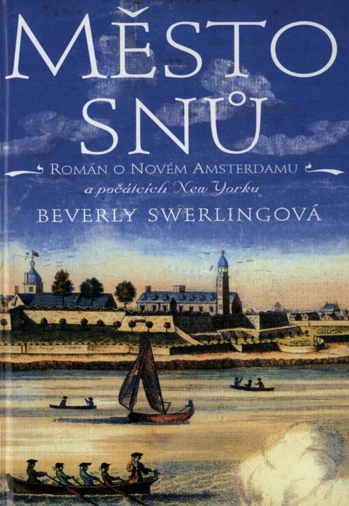 Město snů: román o Novém Amsterdamu a počátcích New Yorku