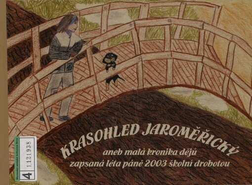 Krasohled jaroměřický, aneb, Malá kronika dějů zapsaná léta páně 2003 školní drobotou