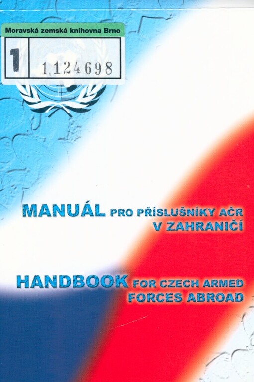 Manuál pro příslušníky AČR v zahraničí =: Handbook for Czech armed forces abroad