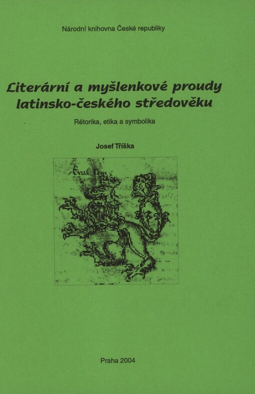 Literární a myšlenkové proudy latinsko-českého středověku: rétorika, etika a symbolika