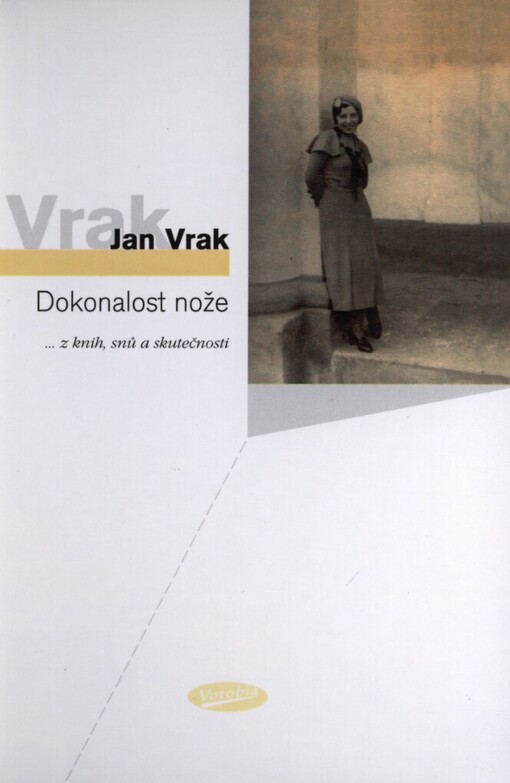 Dokonalost nože: --z knih, snů a skutečnosti