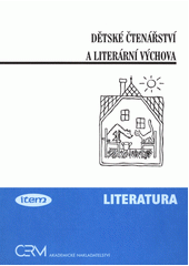 Dětské čtenářství a literární výchova  (odkaz v elektronickém katalogu)