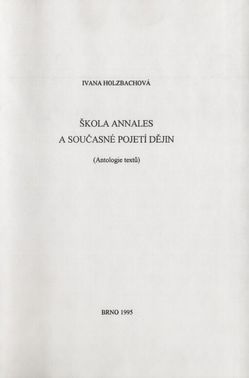 Škola Annales a současné pojetí dějin: (antologie textů)