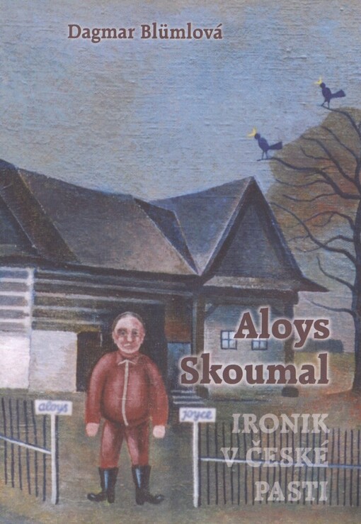 Aloys Skoumal: ironik v české pasti