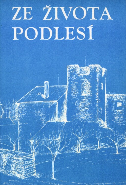 Ze života Podlesí: kapitoly z dějin a současnosti obcí Kváskovice, Zálesí, Drážov a Dobrš