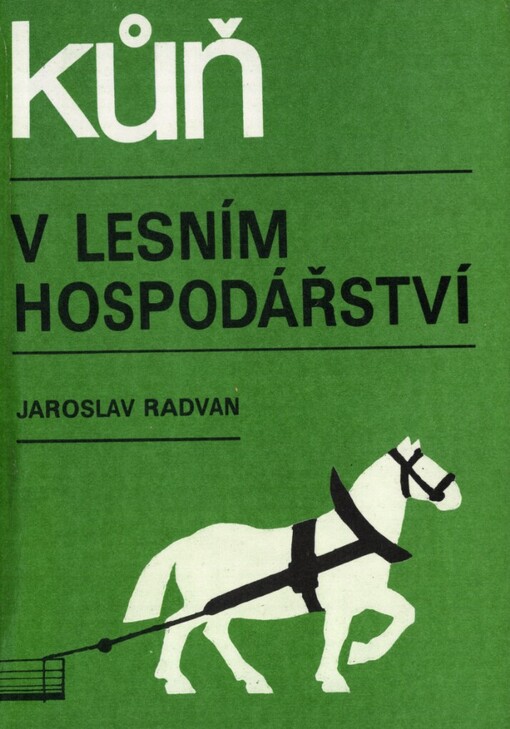 Kůň v lesním hospodářství: Příručka pro kočí režijních potahů