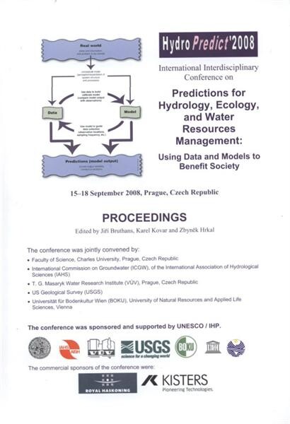 Hydro Predict '2008 :international interdisciplinary conference on predictions for hydrology, ecology, and water resources management: using data and models to benefit society : 15-18 September 2008, Prague, Czech Republic : proceedings