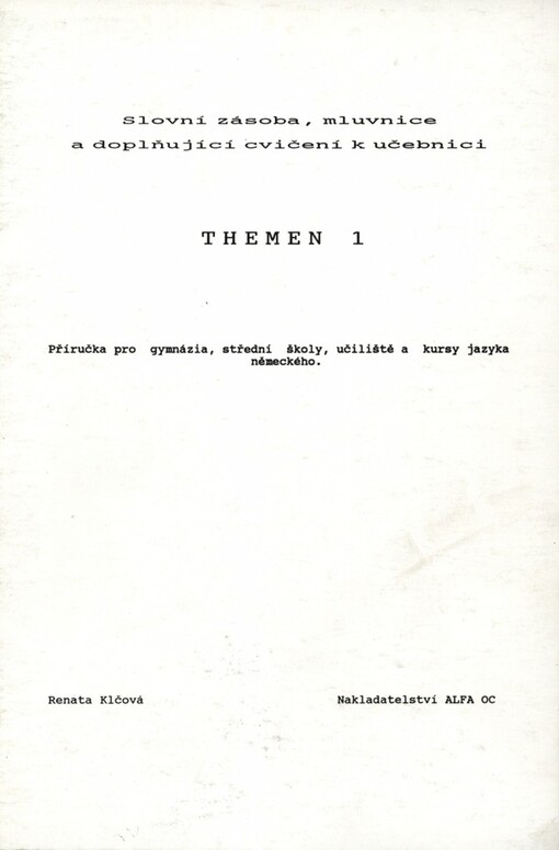 Themen 1: Slovní zásoba, mluvnice a doplňující cvičení k učebnici : Příručka pro gymnázia, střední školy, učiliště a kursy jaz. německého