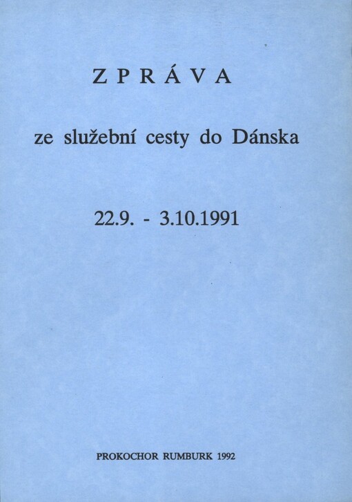 Zpráva ze služební cesty do Dánska 22. září-3. října 1991