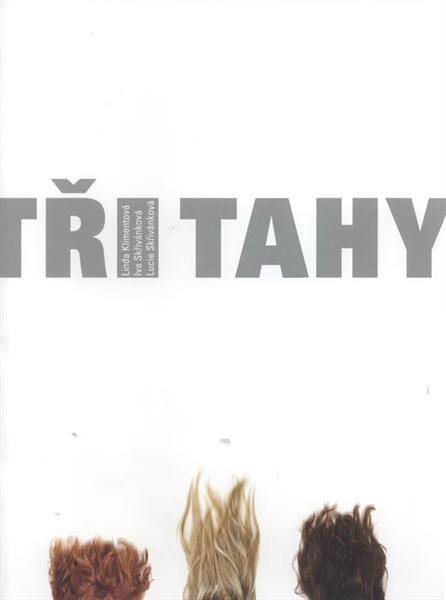 Linda Klimentová, Iva Skřivánková, Lucie Skřivánková : tři tahy