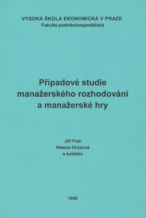 Případové studie manažerského rozhodování a manažerské hry