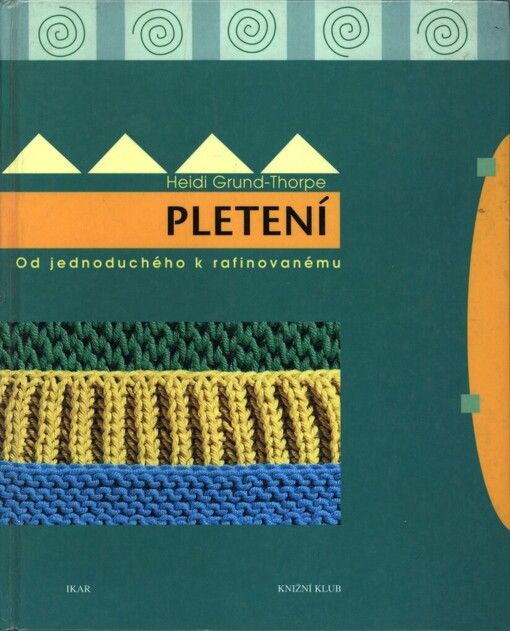 Pletení :od jednoduchého k rafinovanému