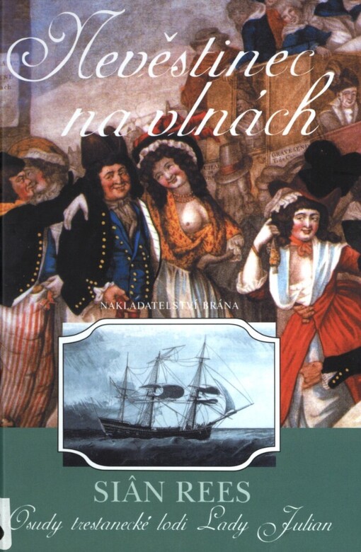 Nevěstinec na vlnách: osudy trestanecké lodi Lady Julian