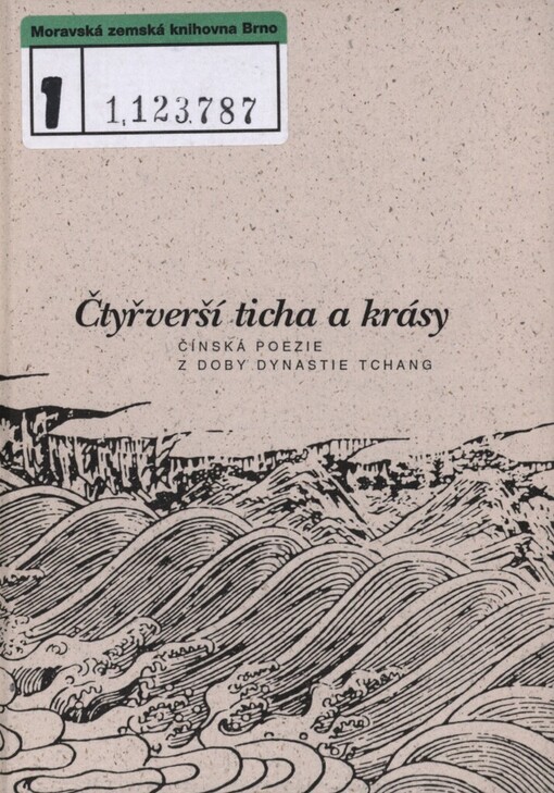 Čtyřverší ticha a krásy: čínská poezie z doby dynastie Tchang