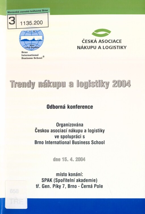 Trendy nákupu a logistiky 2004: odborná konference : organizována Českou asociací nákupu a logistiky ve spolupráci s Brno International Business School dne 15.4.2004