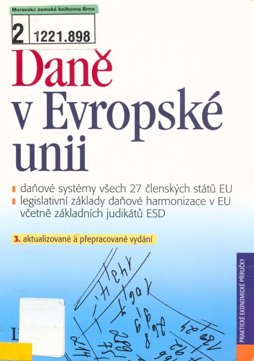 Daně v Evropské unii: daňové systémy všech 27 členských států EU, legislativní základy daňové harmonizace v EU včetně základních judikátů ESD