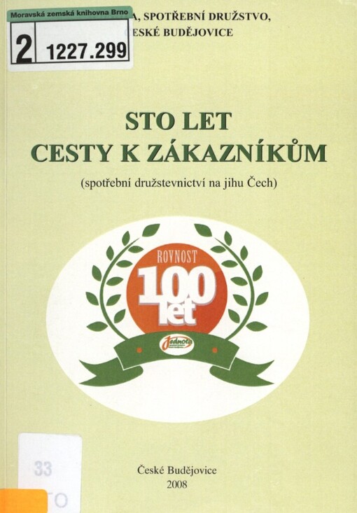 Sto let cesty k zákazníkům: (spotřební družstevnictví na jihu Čech)