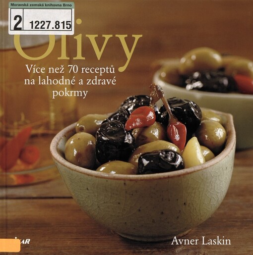 Olivy: více než 70 receptů na lahodné a zdravé pokrmy