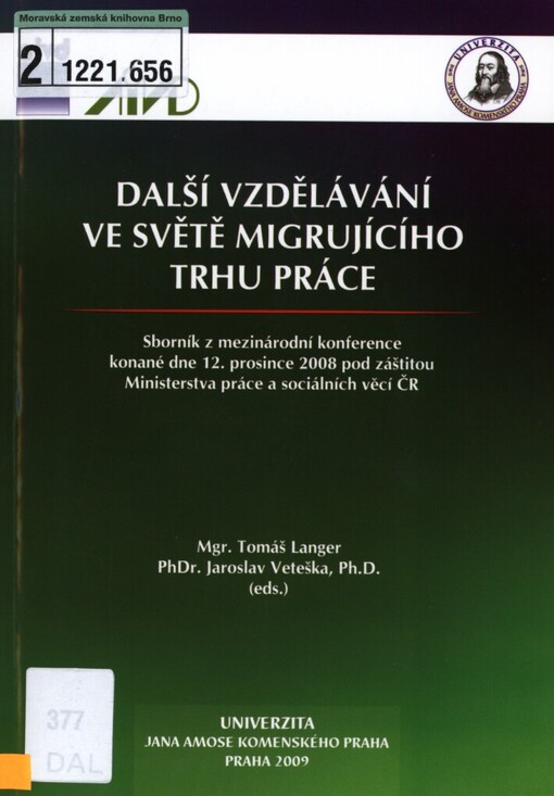 Další vzdělávání ve světě migrujícího trhu práce: sborník z mezinárodní konference konané dne 12. prosince 2008 pod záštitou Ministerstva práce a sociálních věcí ČR