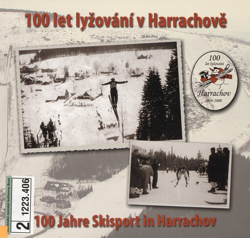 100 let lyžování v Harrachově =: 100 Jahre Skisport in Harrachov : 1908-2008