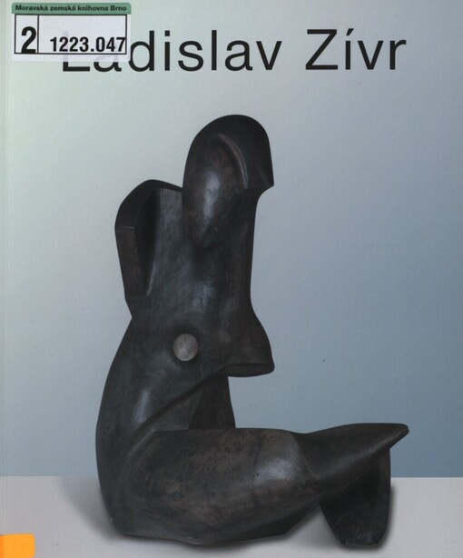 Ladislav Zívr: výběr ze sochařské tvorby : výstava ke 100. výročí umělcova narození