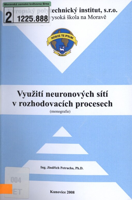 Využití neuronových sítí v rozhodovacích procesech: (monografie)