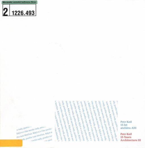 Petr Keil: 15 let ateliéru AIII = Petr Keil : 15 years Architecture III