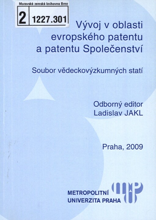 Vývoj v oblasti evropského patentu a patentu Společenství: soubor vědeckovýzkumných statí