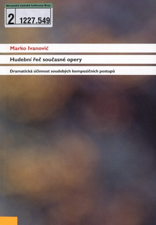 Hudební řeč současné opery: dramatická účinnost soudobých kompozičních postupů