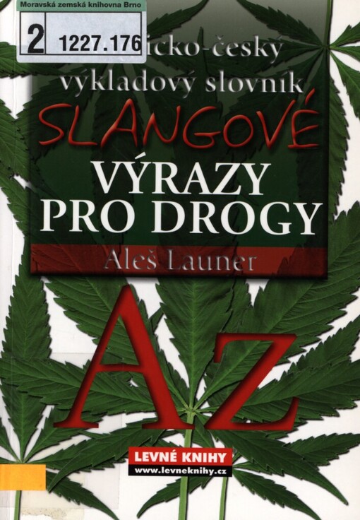 Slangové výrazy pro drogy: anglicko-český výkladový slovník