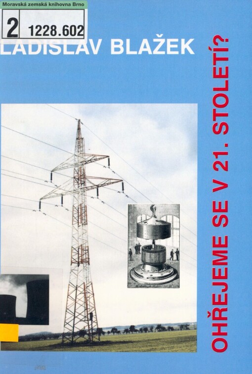 Ohřejeme se v 21. století?: o výstavbě a rozvoji palivo-energetické základny