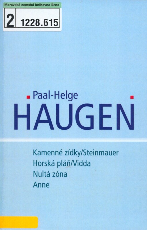 Kamenné zídky =: Steinmauer ; Horská pláň = Vidda ; Nultá zóna ; Anne