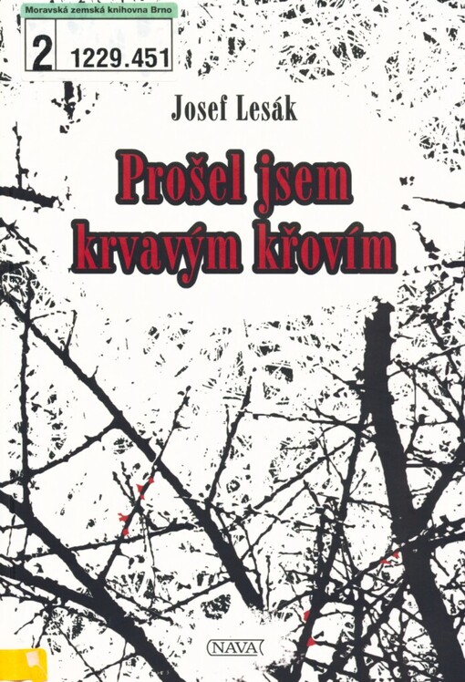 Prošel jsem krvavým křovím: (životopisný román)