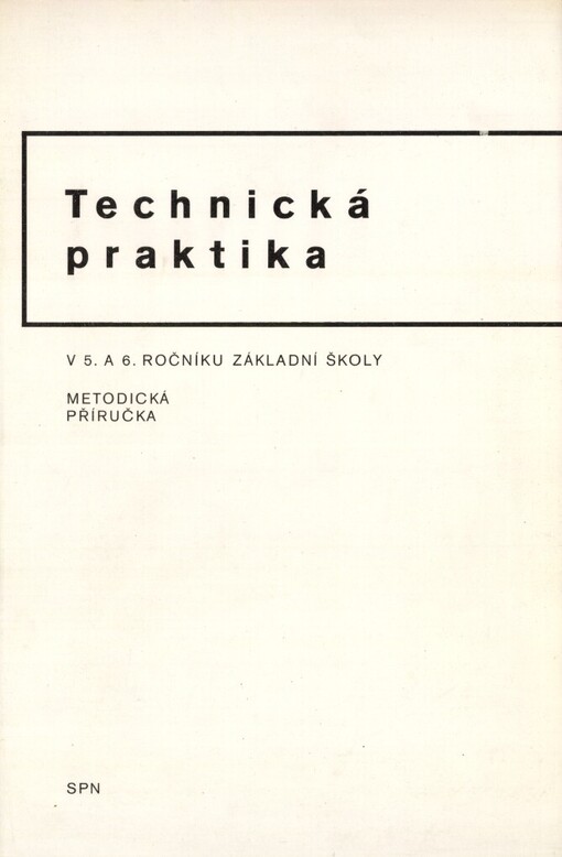 Technická praktika: Met. příručka pro 5. a 6. roč. zákl. školy