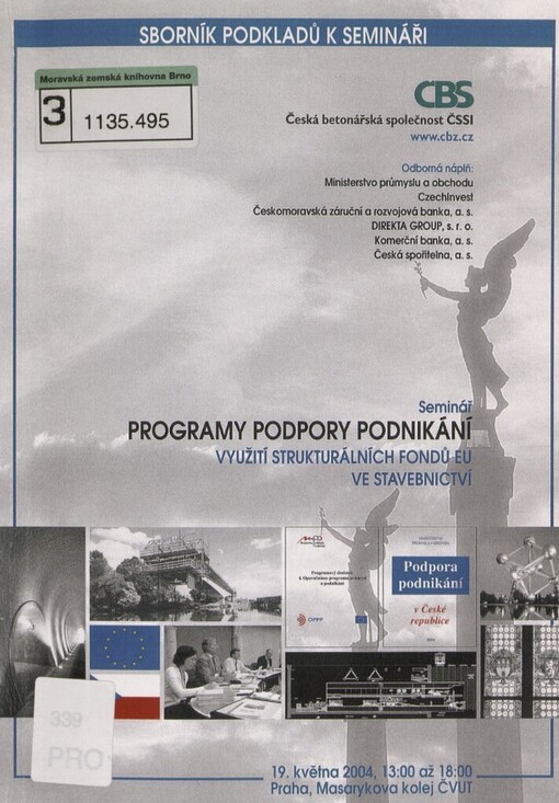 Programy podpory podnikání: využití strukturálních fondů EU ve stavebnictví : sborník k semináři : Praha, Masarykova kolej ČVUT, 19. května 2004