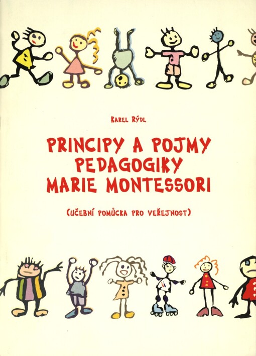 Principy a pojmy pedagogiky Marie Montessori: (učební pomůcka pro veřejnost)