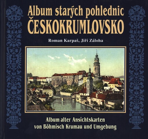 Českokrumlovsko =: Böhmisch Krumau und Umgebung
