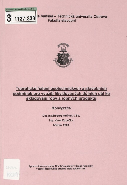 Teoretické řešení geotechnických a stavebních podmínek pro využití likvidovaných důlních děl ke skladování ropy a ropných produktů: monografie