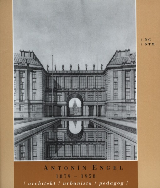 Antonín Engel 1879-1958: (architekt, urbanista, pedagog) : výstava ke 120. výročí narození [Praha, 5. listopadu 1999 - 9. ledna 2000