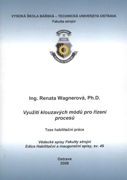 Využití klouzavých módů pro řízení procesů : teze habilitační práce k habilitačnímu řízení v oboru Řízení strojů a procesů
