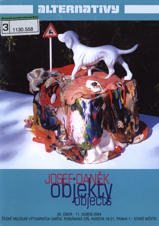 Josef Daněk: objekty : 26. únor - 11. duben 2004 : České muzeum výtvarných umění, Románská síň, Husova 19-21, Praha 1 - Staré Město