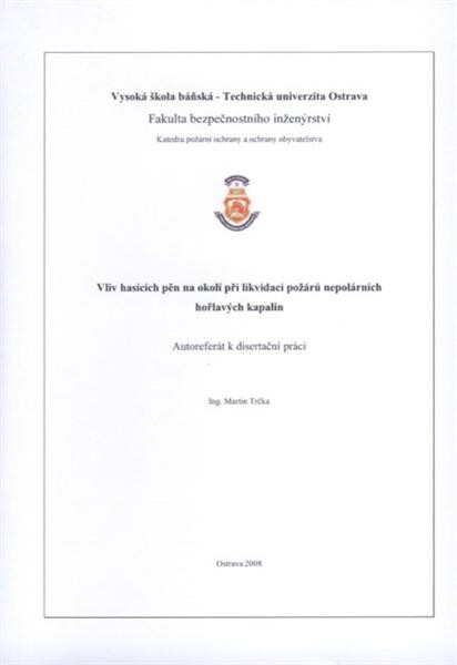 Vliv hasících pěn na okolí při likvidaci požárů nepolárních hořlavých kapalin : autoreferát k disertační práci